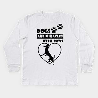 Dogs Are Miracles With Paws Kids Long Sleeve T-Shirt